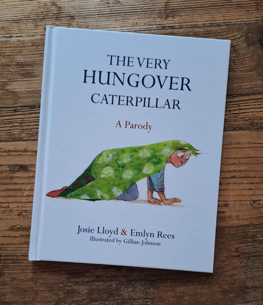 The Very Hungover Caterpillar