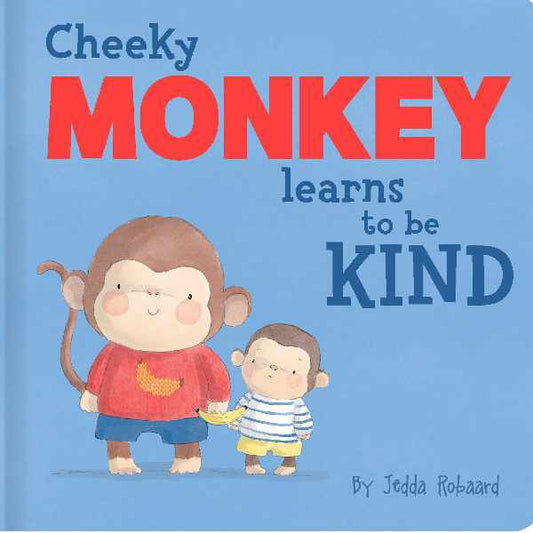 Cheeky Monkey Learns to Be Kind (Lift The Flap)