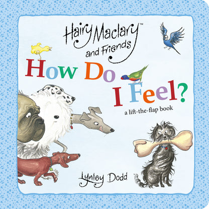 Hairy Maclary and Friends How Do I Feel? A Lift-the-Flap Book