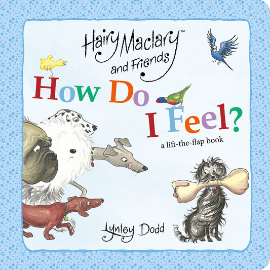 Hairy Maclary and Friends How Do I Feel? A Lift-the-Flap Book