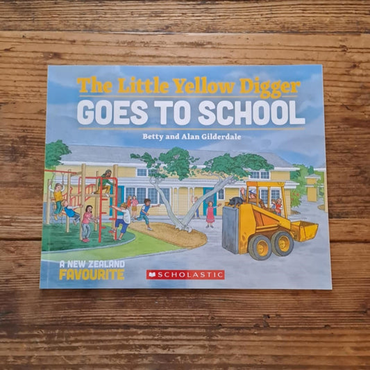 The Little Yellow Digger Goes to School