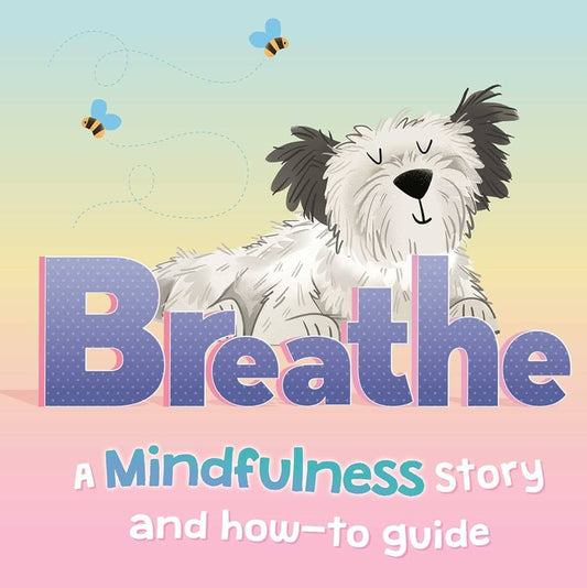 Breathe: A Mindfulness Story and follow-along guide