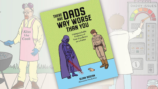 There Are Dads Way Worse Than You