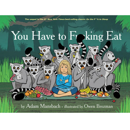 Book cover of 'You Have to Fucking Eat' with lemur characters and a girl sitting on the ground.